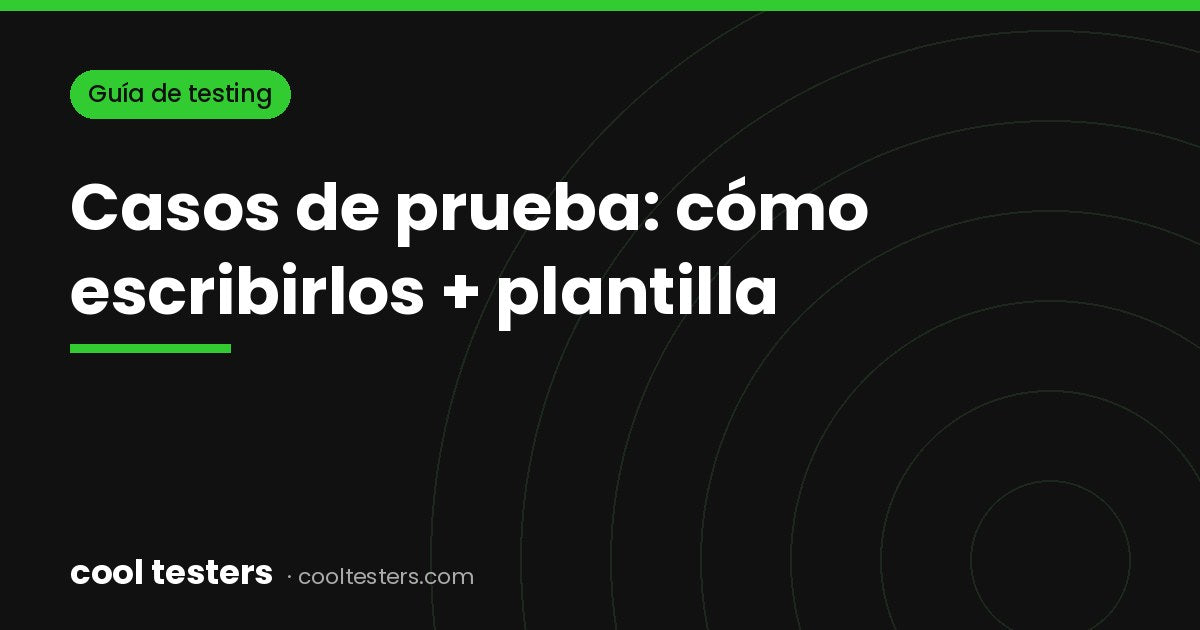 Cool Testers – casos de prueba ejemplos plantilla