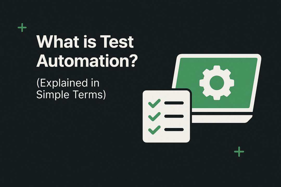 What is Test Automation? (Explained in Simple Terms)