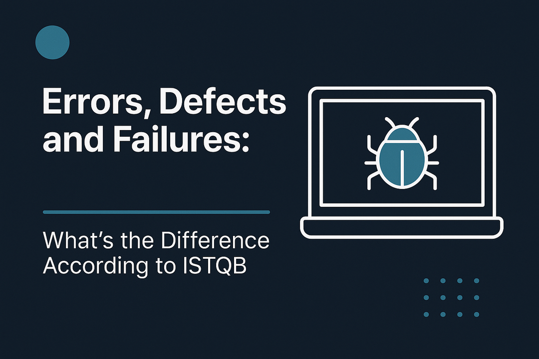 Errors, Defects and Failures: What’s the Difference According to ISTQB?