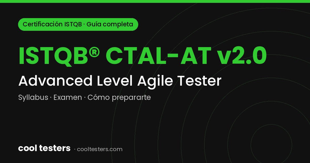 Certificación ISTQB Agile Tester avanzado (CTAL-AT v2.0): guía completa