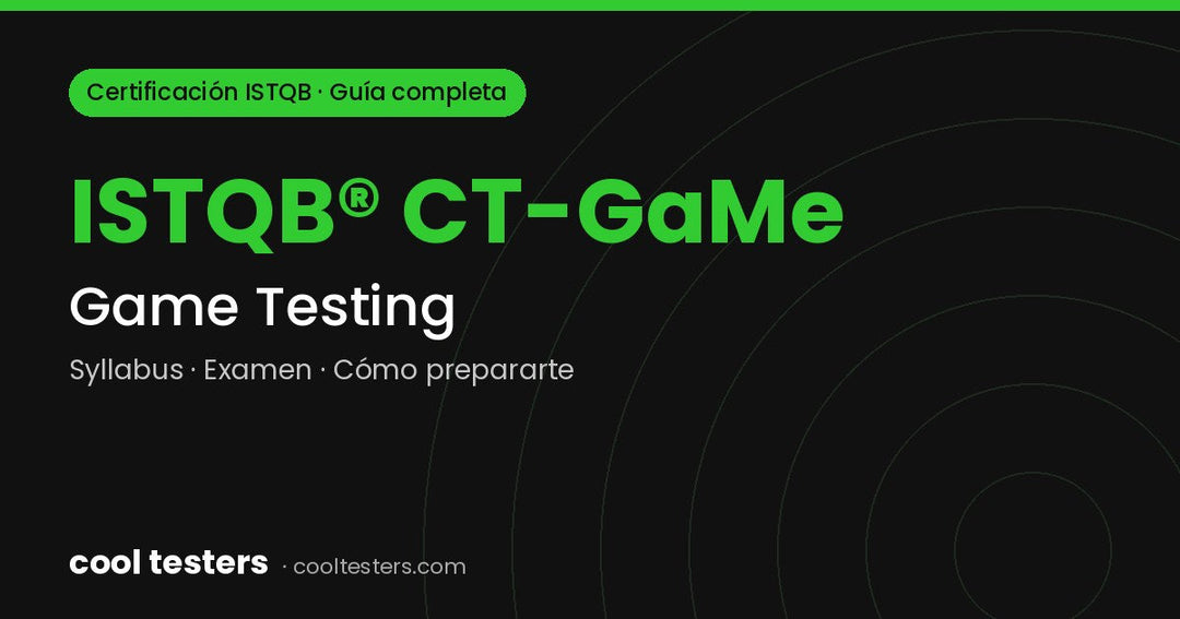 Certificación ISTQB Game Testing (CT-GaMe): guía completa