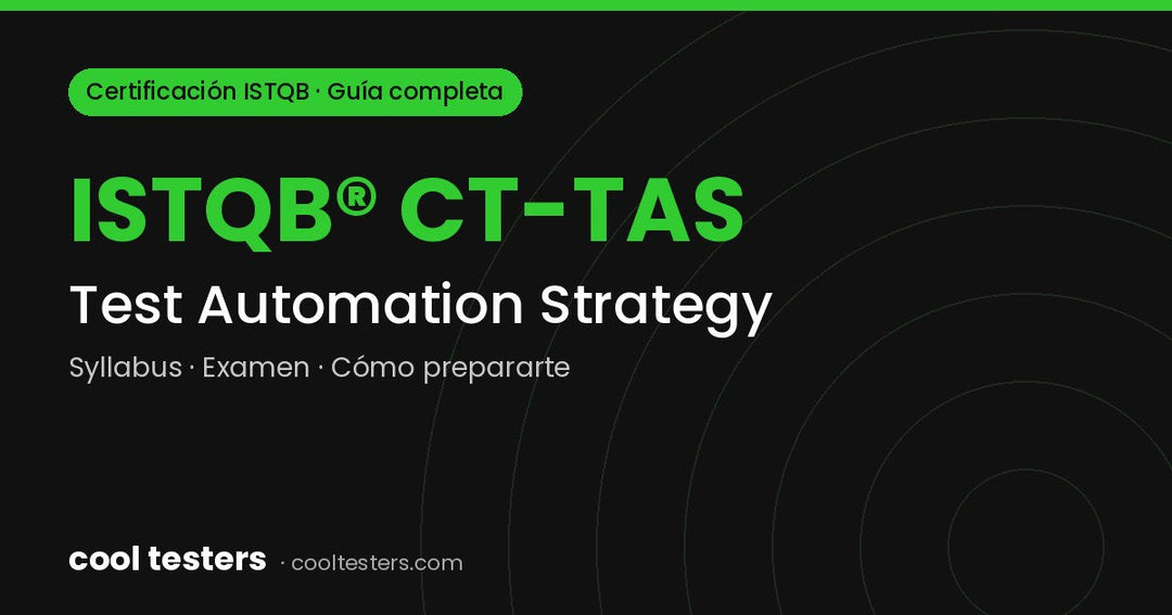 Certificación ISTQB CT-TAS (Test Automation Strategy): guía completa