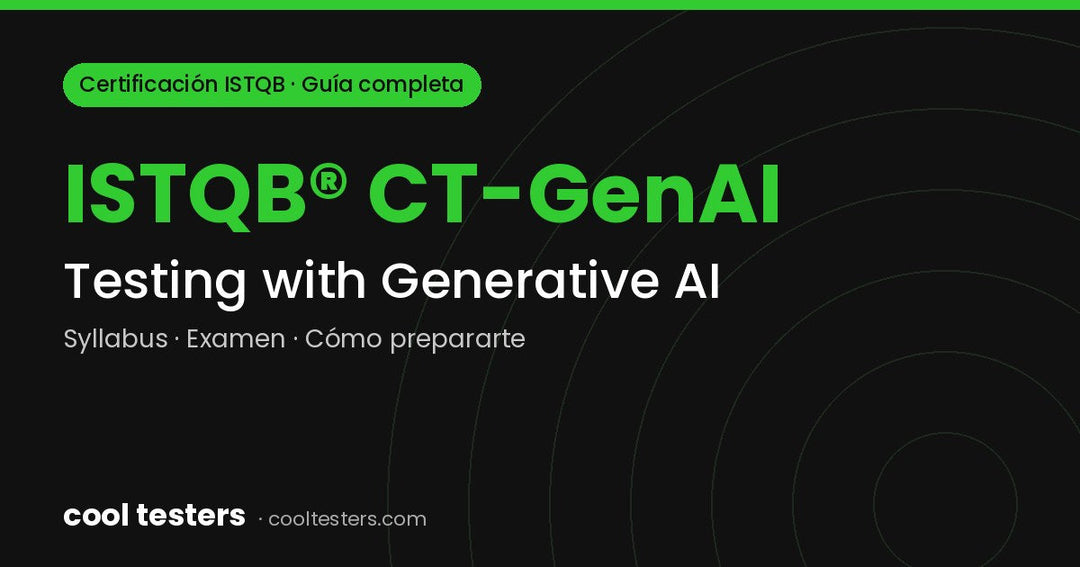 Certificación ISTQB CT-GenAI: guía completa de Testing with Generative AI
